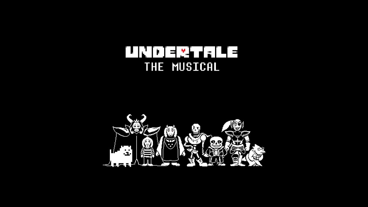 Undertale The Musical